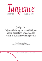 Cover of Qui parle ? Enjeux théoriques et esthétiques de la narration indécidable dans le roman contemporain, Number 105, 2014, pp. 5-141, Tangence