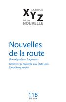 Cover of Nouvelles de la route, Number 118, Summer 2014, pp. 5-98, XYZ. La revue de la nouvelle
