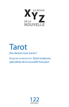Cover of Tarot, Number 122, Summer 2015, pp. 5-99, XYZ. La revue de la nouvelle