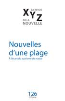 Cover of Nouvelle d’une plage, Number 126, Summer 2016, pp. 5-98, XYZ. La revue de la nouvelle