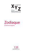 Cover of Zodiaque, Number 133, Spring 2018, pp. 5-98, XYZ. La revue de la nouvelle