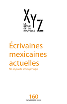Cover of Écrivaines mexicaines actuelles, Number 160, November 2024, pp. 5-107, XYZ. La revue de la nouvelle