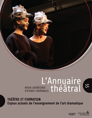 Couverture de Théâtre et formation, Numéro 55, printemps 2014, p. 5-195, L’Annuaire théâtral