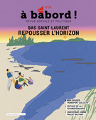 Couverture de Bas-Saint-Laurent : repousser l’horizon, Numéro 96, été 2023, p. 3-73, À bâbord !