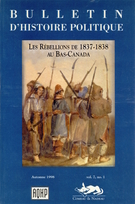 Couverture de Les Rébellions de 1837-1838 au Bas-Canada, Volume 7, numéro 1, automne 1998, p. 6-217, Bulletin d'histoire politique