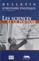 Couverture de Les sciences et le pouvoir, Volume 7, numéro 3, printemps 1999, p. 7-213, Bulletin d'histoire politique