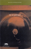 Couverture de Art et politique au Québec depuis les automatistes : un héritage modifié, Volume 9, numéro 3, été 2001, p. 7-163, Bulletin d'histoire politique