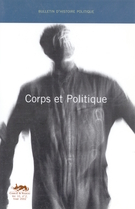 Couverture de Corps et politique. Le corps et ses fictions : regards croisés : anthropologie et histoire, Volume 10, numéro 2, hiver 2002, p. 7-224, Bulletin d'histoire politique