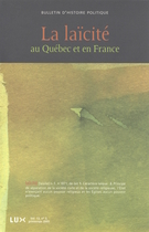 Couverture de La laïcité au Québec et en France, Volume 13, numéro 3, printemps 2005, p. 7-297, Bulletin d'histoire politique