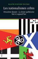 Couverture de Les nationalismes celtes, Volume 21, numéro 1, automne 2012, p. 7-274, Bulletin d'histoire politique