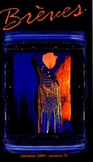 Couverture de Numéro 71, automne 2005, p. 9-114, Brèves littéraires