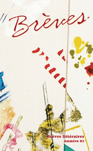 Couverture de Numéro 83, 2011, p. 7-121, Brèves littéraires