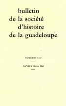 Couverture de Numéro 1, 1er semestre 1964, p. 7-43, Bulletin de la Société d'Histoire de la Guadeloupe
