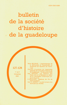 Couverture de Numéro 127-128, 1er trimestre–2e trimestre 2001, p. 5-46, Bulletin de la Société d'Histoire de la Guadeloupe
