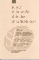 Couverture de Numéro 132, mai–août 2002, p. 3-89, Bulletin de la Société d'Histoire de la Guadeloupe