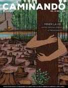 Couverture de Miner la vie : entre dépouillement et résistances, Volume 37, numéro 1, 2023, p. 4-47, Caminando / En marche!