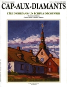 Couverture de L’île d’Orléans : un écrin à découvrir, Volume 5, numéro 1, printemps 1989, p. 9-78, Cap-aux-Diamants