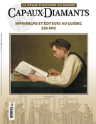 Couverture de Imprimeurs et éditeurs au Québec 250 ans, Numéro 120, hiver 2015, p. 3-52, Cap-aux-Diamants
