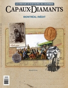 Couverture de Montréal inédit, Numéro 130, été 2017, p. 2-66, Cap-aux-Diamants
