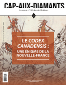 Couverture de Codex canadensis : une énigme de la Nouvelle-France, Numéro 142, été 2020, p. 2-63, Cap-aux-Diamants