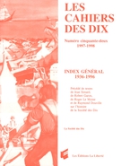 Couverture de Index général 1936-1996, Numéro 52, 1997–1998, p. 9-222, Les Cahiers des dix