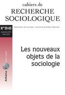 Couverture de Les nouveaux objets de la sociologie, Numéro 59-60, automne 2015, hiver 2016, p. 7-302, Cahiers de recherche sociologique