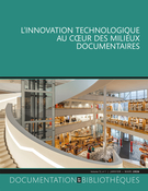 Couverture du numéro 'L’innovation technologique au coeur des milieux documentaires' de la revue 'Documentation et bibliothèques'