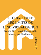 Couverture de Le chez-soi et les limites de l’individualisation, Numéro 39, 2022, Enfances, Familles, Générations