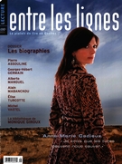 Couverture de Les biographies, Volume 4, numéro 1, automne 2007, p. 4-66, Entre les lignes