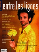 Couverture de La psychologie, Volume 5, numéro 3, printemps 2009, p. 4-50, Entre les lignes