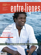 Couverture de Les littératures de l’exil, Volume 8, numéro 1, automne 2011, p. 4-50, Entre les lignes