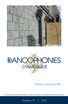 Couverture de Ottawa : penser la ville, Numéro 34, automne 2012, p. 9-218, Francophonies d'Amérique