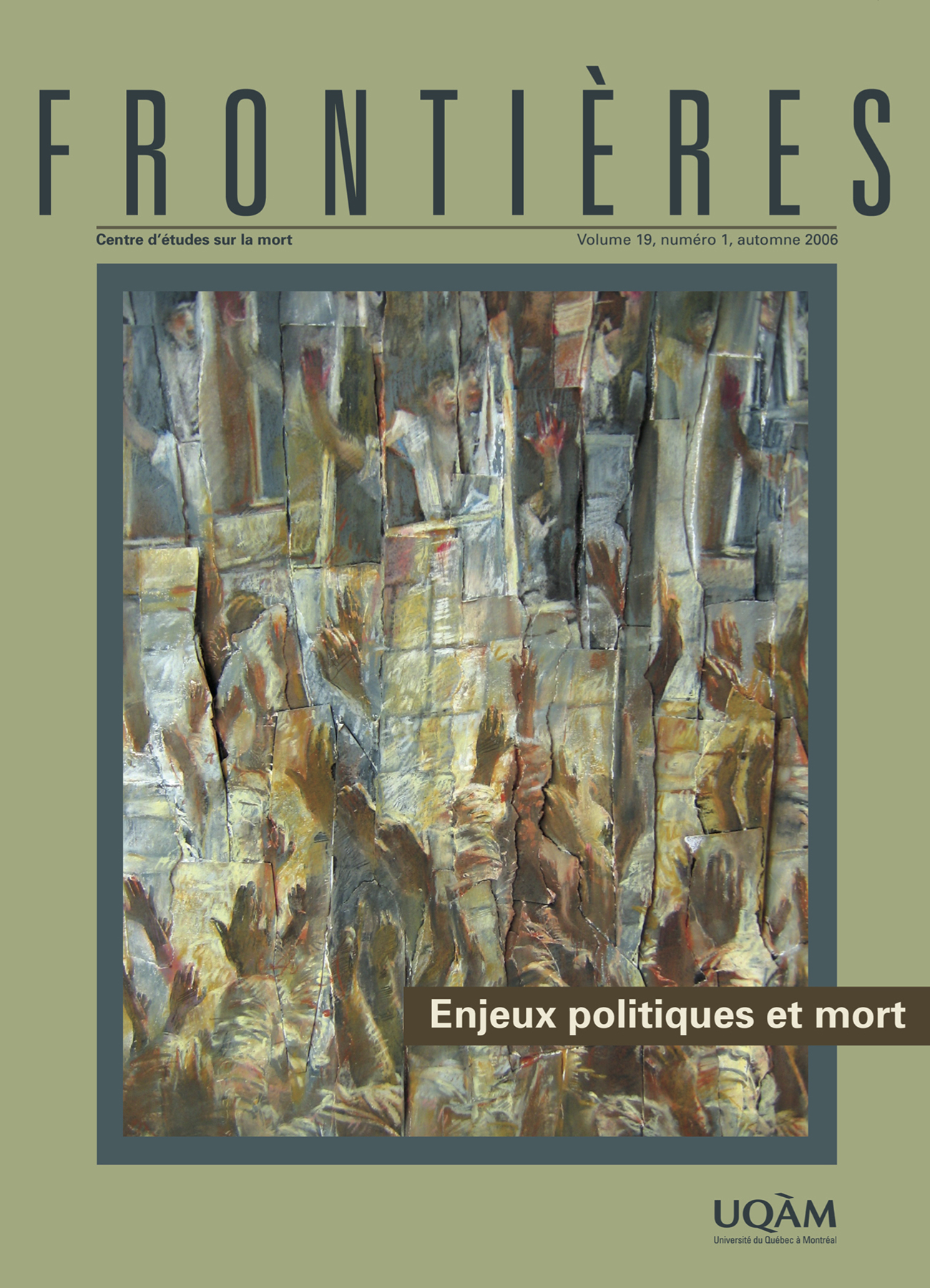 Couverture de Enjeux politiques et mort, Volume 19, numéro 1, automne 2006, p. 3-114, Frontières