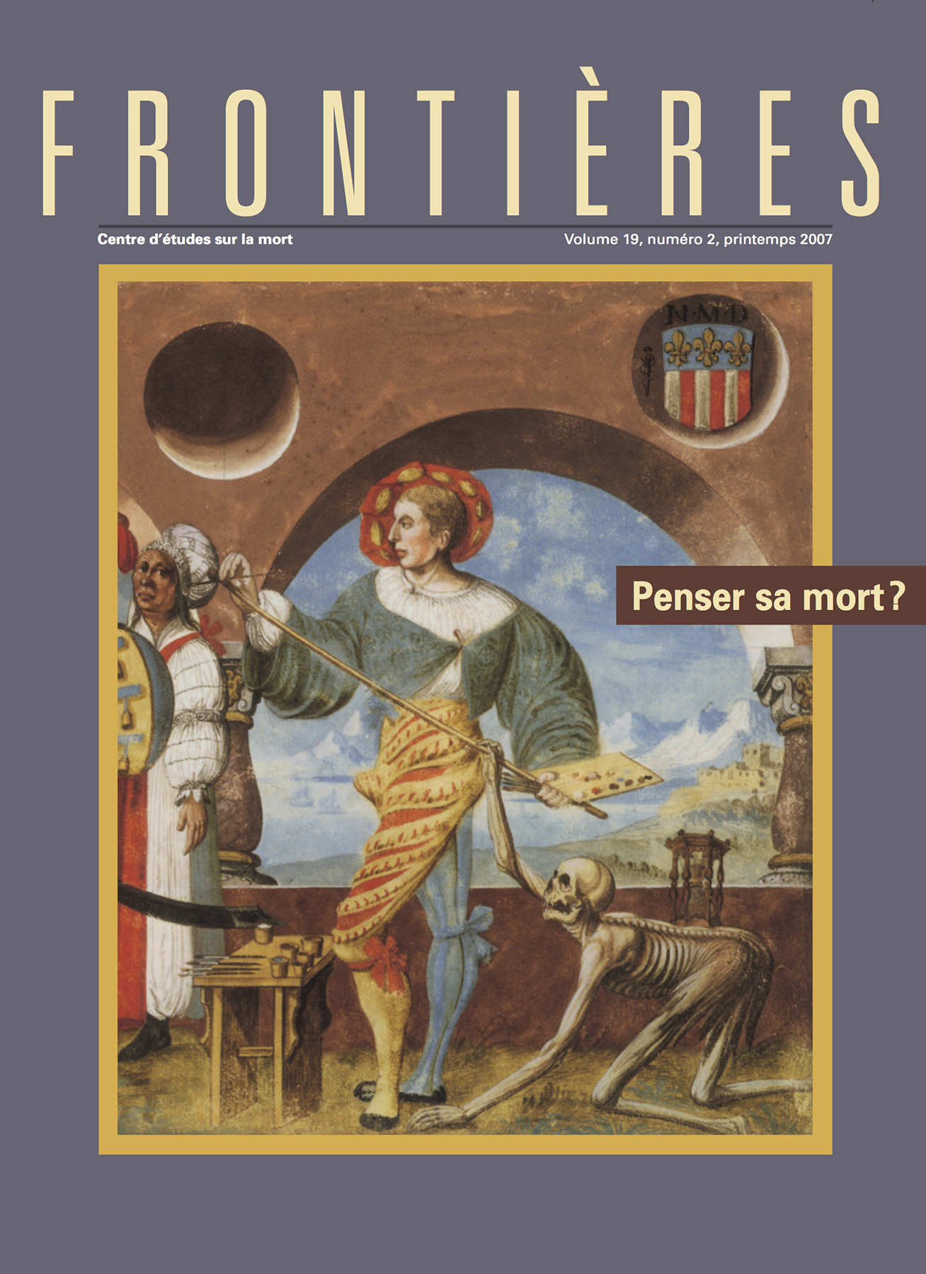 Couverture de Penser sa mort ?, Volume 19, numéro 2, printemps 2007, p. 3-87, Frontières