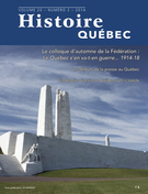 Couverture de Le colloque d’automne de la Fédération : <em>Le Québec s’en va-t-en guerre... 1914-18</em>, Volume 20, numéro 2, 2014, p. 4-46, Histoire Québec
