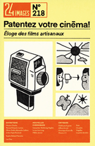 Couverture du numéro 'Patentez votre cinéma ! Éloge des films artisanaux' de la revue '24 images'