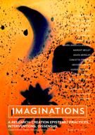 Couverture du numéro 'A Research-Creation Episteme? Practices, Interventions, Dissensus' de la revue 'Imaginations'