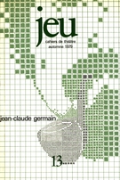 Couverture de Jean-Claude Germain, Numéro 13, automne 1979, p. 5-170, Jeu