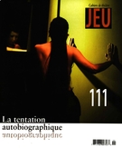 Couverture de La tentation autobiographique, Numéro 111 (2), 2004, p. 2-193, Jeu