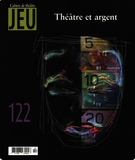 Couverture de Théâtre et argent, Numéro 122 (1), 2007, p. 3-182, Jeu