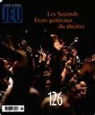 Couverture de Les Seconds États généraux du théâtre, Numéro 126 (1), 2008, p. 4-197, Jeu