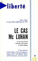 Couverture de Le cas McLuhan, Volume 9, numéro 5 (53), septembre–octobre 1967, p. 2-73, Liberté