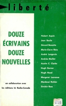 Couverture de Douze écrivains, douze nouvelles, Volume 11, numéro 2, mars–avril 1969, p. 3-197, Liberté