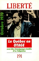 Couverture de Octobre 1970 : Le Québec en otage, Volume 32, numéro 5 (191), octobre 1990, p. 2-166, Liberté