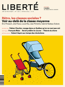 Couverture de Rétro, les classes sociales ?, Numéro 302, hiver 2014, p. 5-92, Liberté