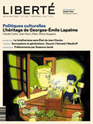 Couverture de Politiques culturelles, l’héritage de Georges-Émile Lapalme, Numéro 303, printemps 2014, p. 3-85, Liberté