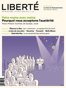 Couverture de Faire moins avec moins. Pourquoi nous acceptons l’austérité, Numéro 306, hiver 2015, p. 3-81, Liberté