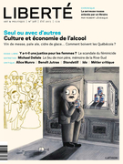 Couverture de Seul ou avec d’autres, Culture et économie de l’alcool, Numéro 308, été 2015, p. 3-73, Liberté