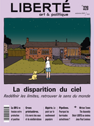 Couverture de La disparition du ciel. Redéfinir les limites, retrouver le sens du monde, Numéro 328, automne 2020, p. 5-98, Liberté