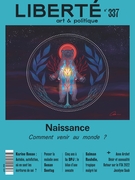 Couverture de Naissance. Comment venir au monde ?, Numéro 337, hiver 2023, p. 5-88, Liberté
